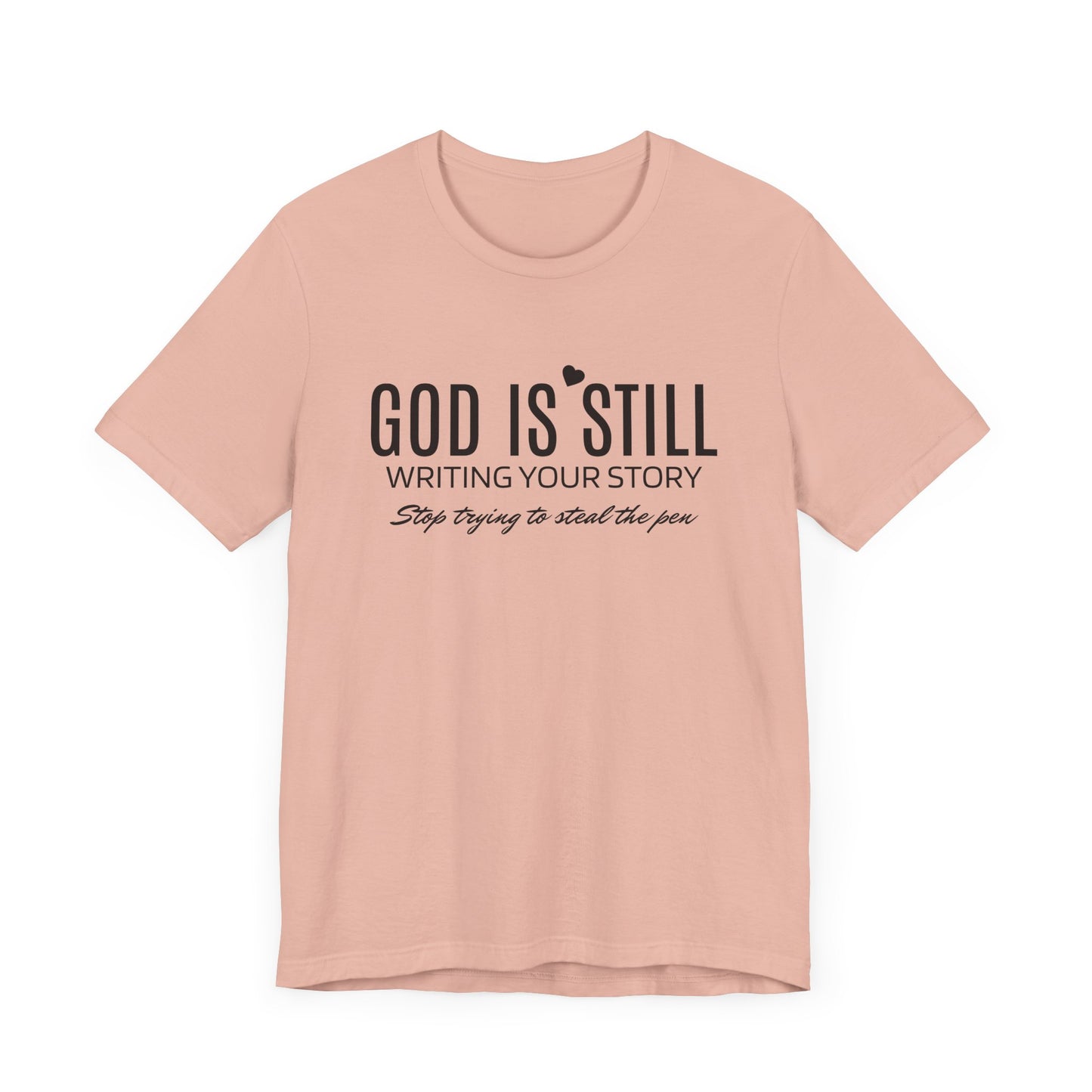God Is Still Unisex Jersey Short Sleeve Tee