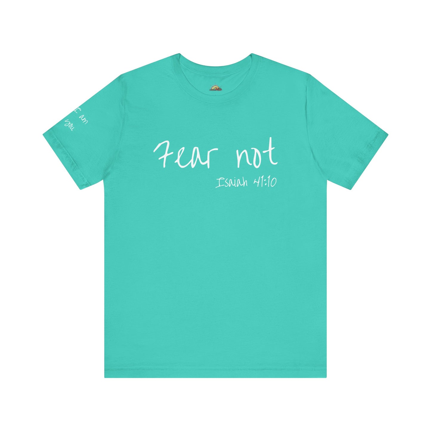 Fear Not, Unisex Jersey Short Sleeve Tee