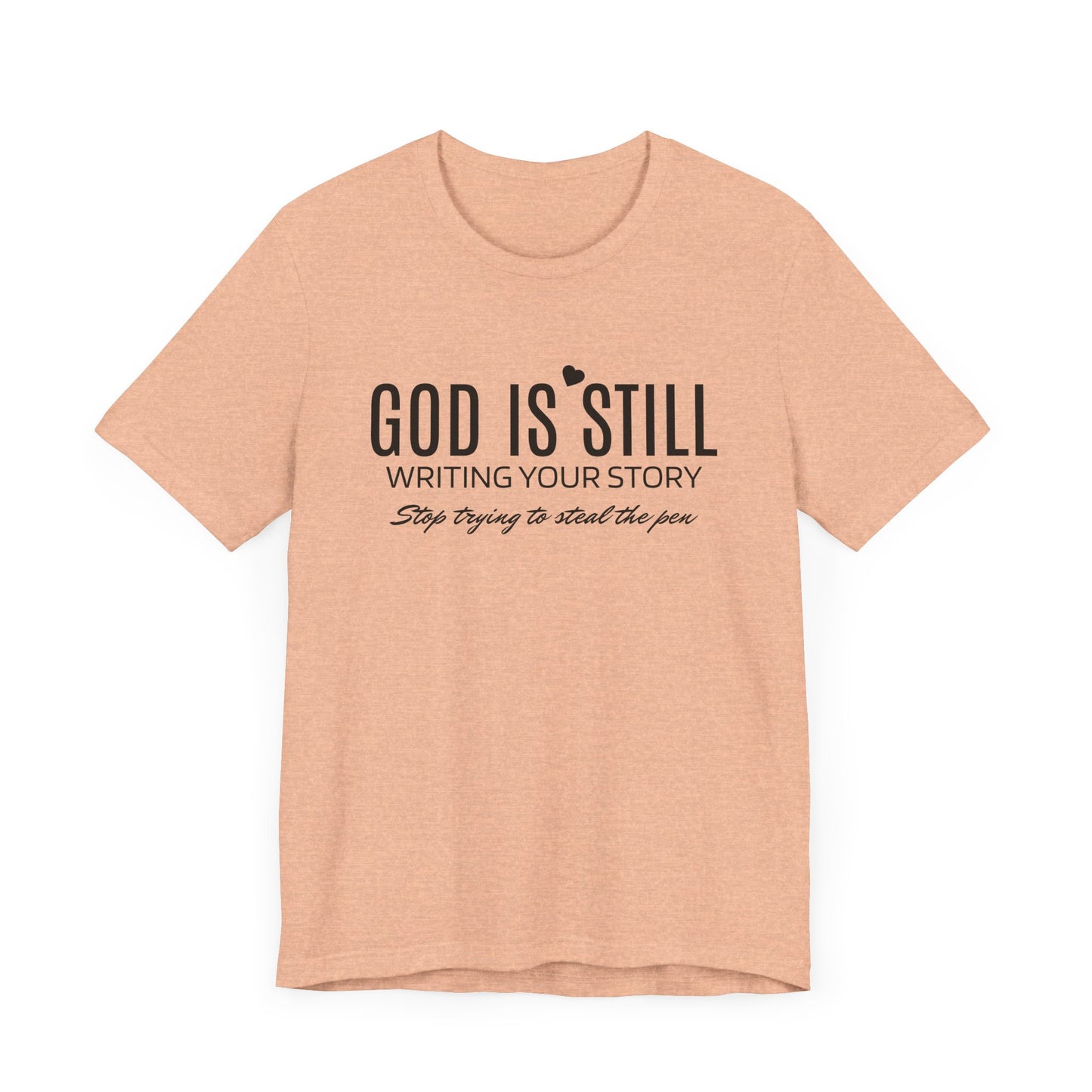 God Is Still Unisex Jersey Short Sleeve Tee