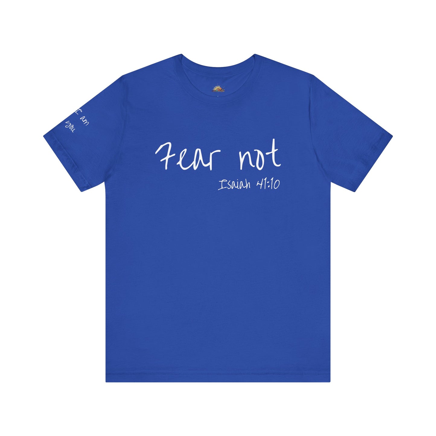Fear Not, Unisex Jersey Short Sleeve Tee