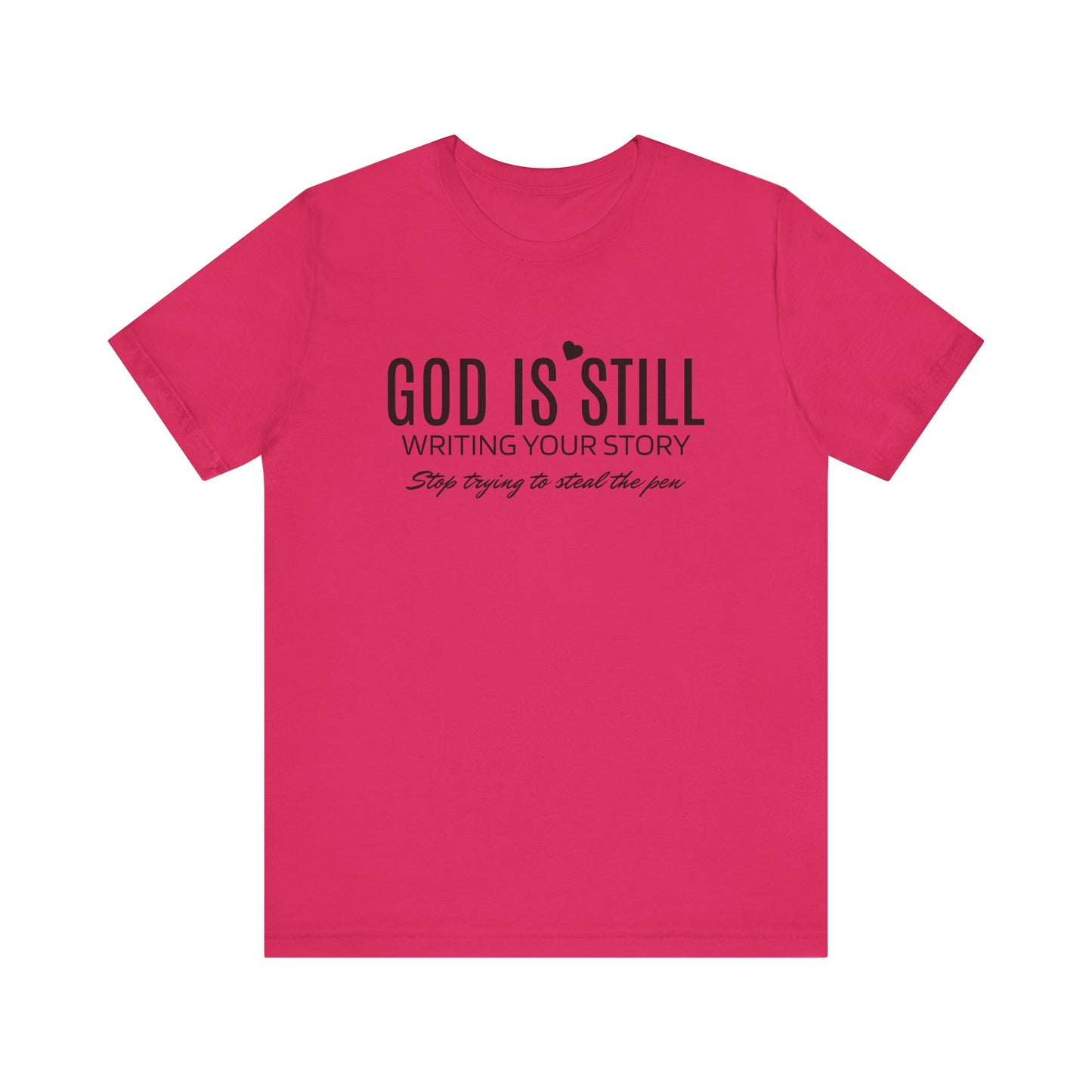 God Is Still Unisex Jersey Short Sleeve Tee