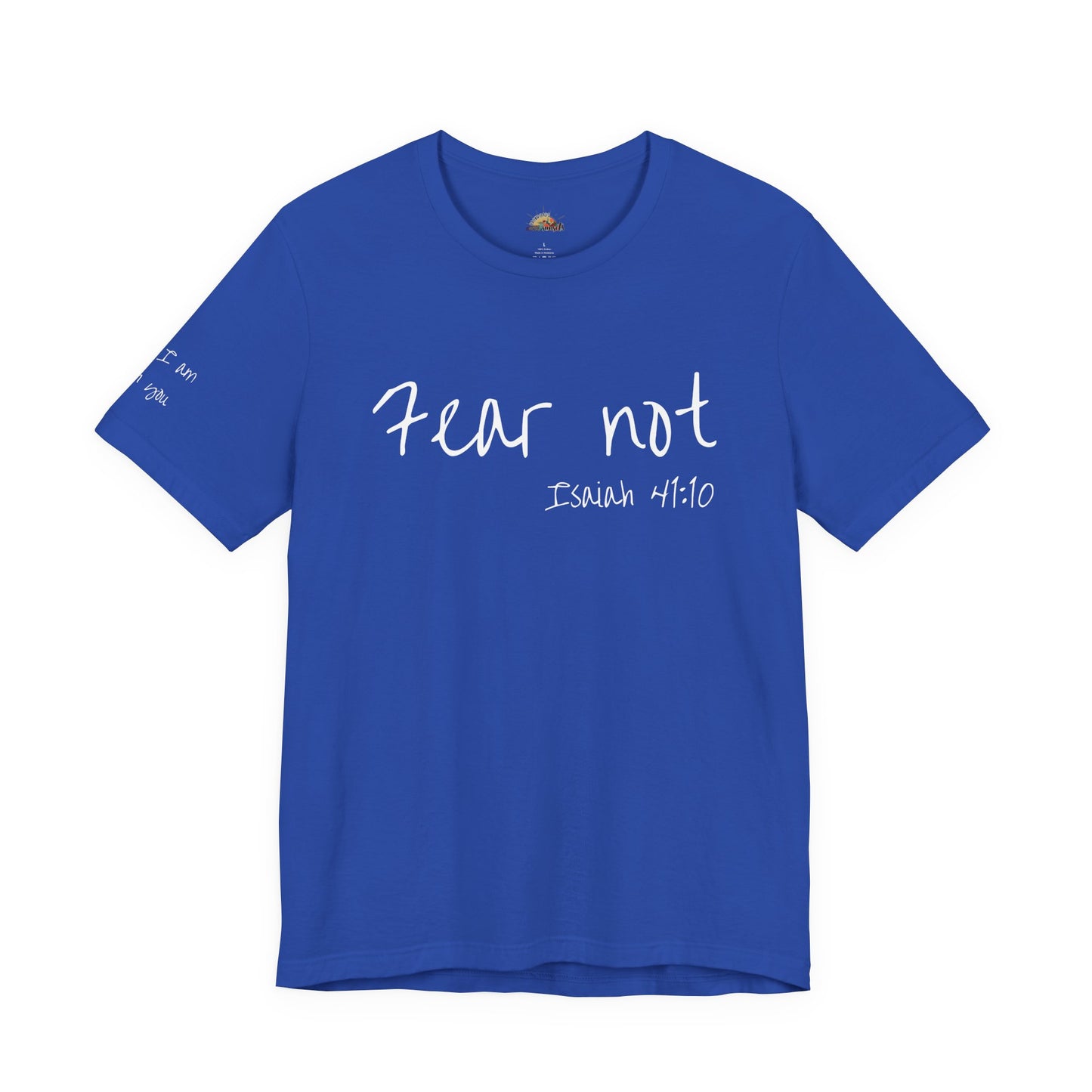 Fear Not, Unisex Jersey Short Sleeve Tee