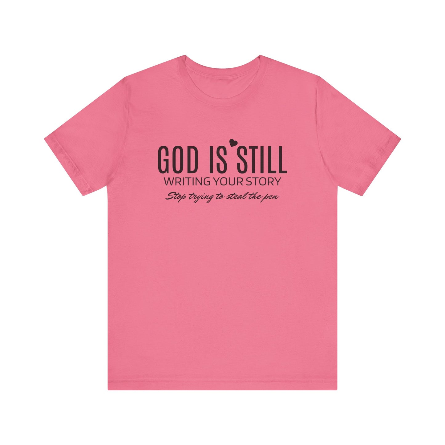 God Is Still Unisex Jersey Short Sleeve Tee