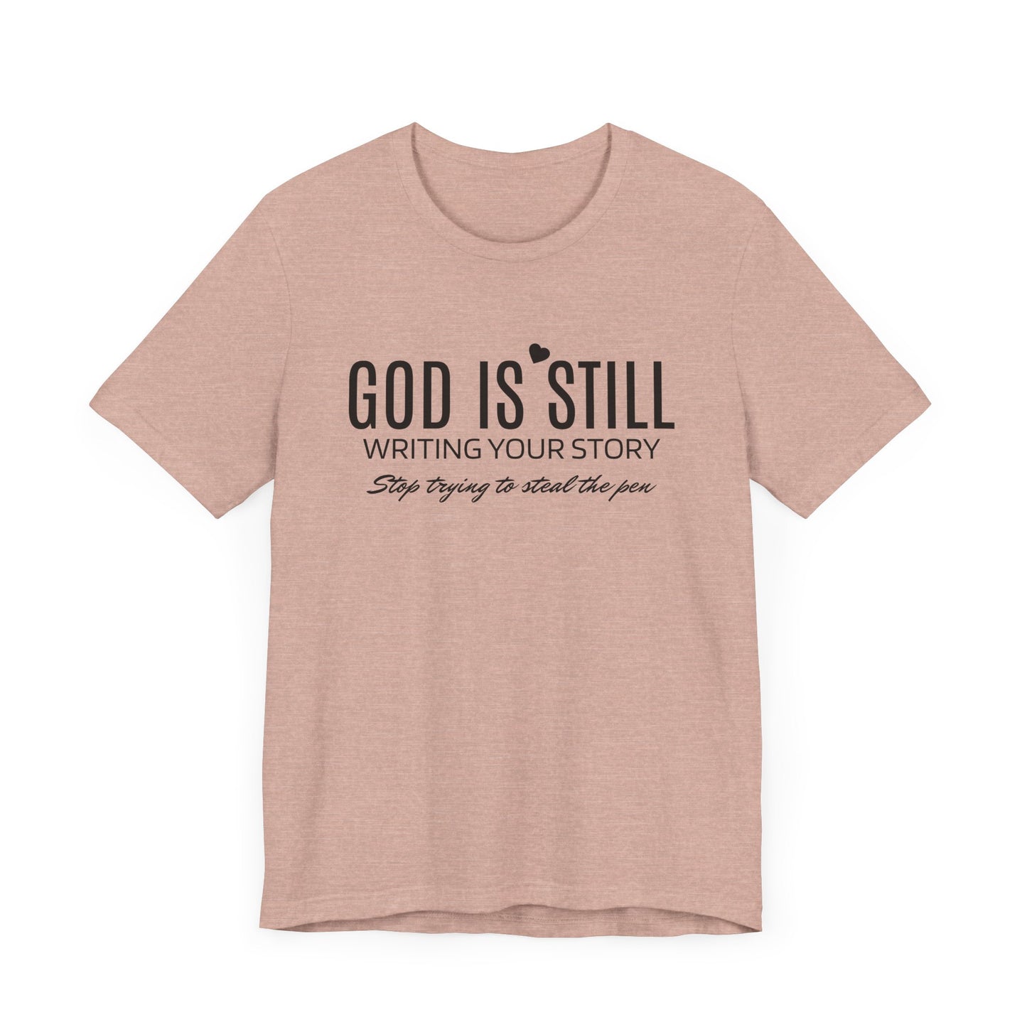 God Is Still Unisex Jersey Short Sleeve Tee