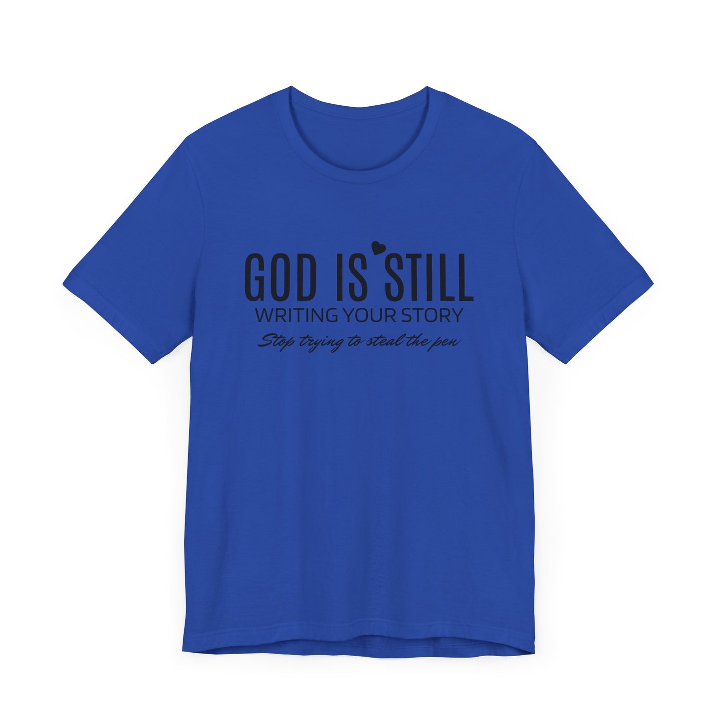 God Is Still Unisex Jersey Short Sleeve Tee