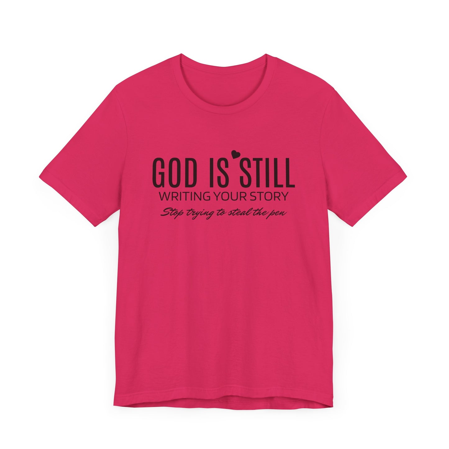 God Is Still Unisex Jersey Short Sleeve Tee