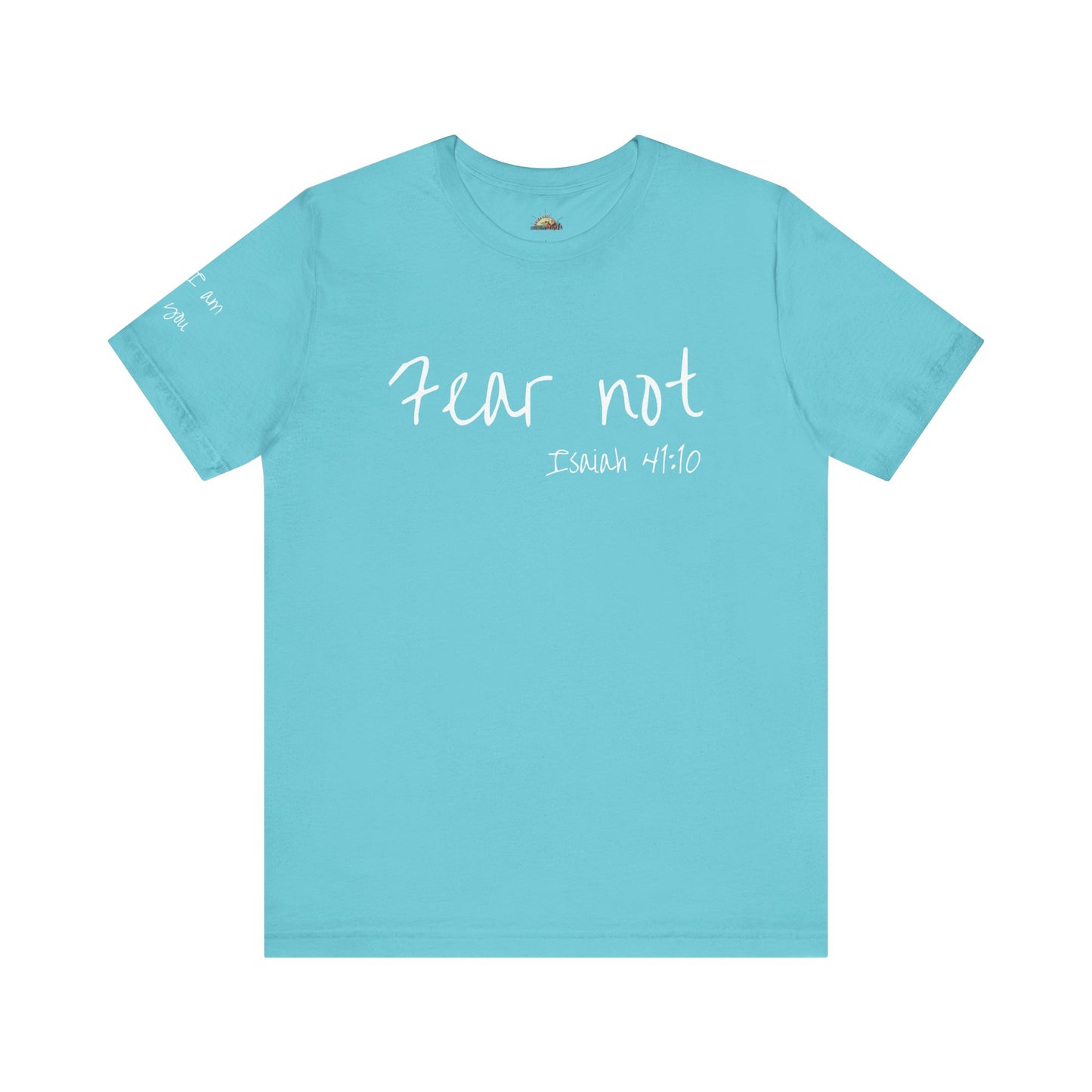 Fear Not, Unisex Jersey Short Sleeve Tee