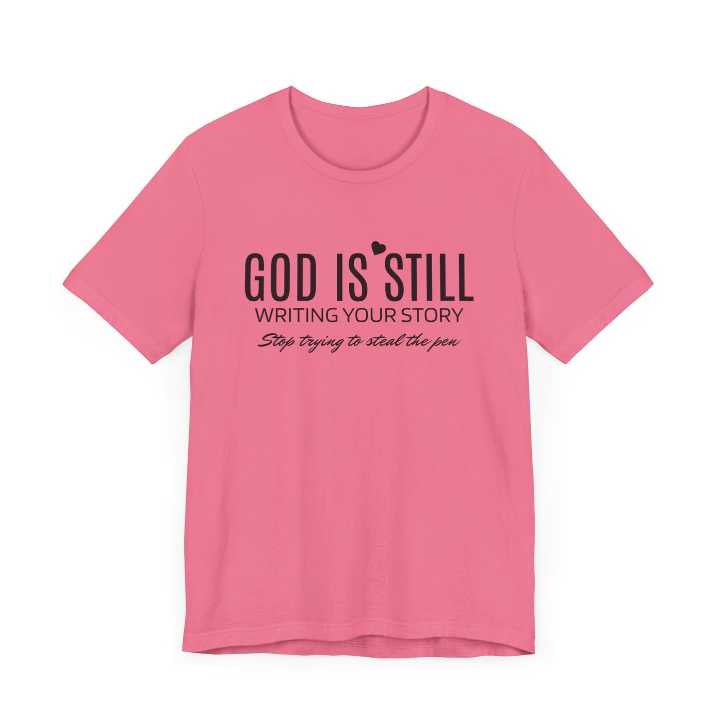 God Is Still Unisex Jersey Short Sleeve Tee