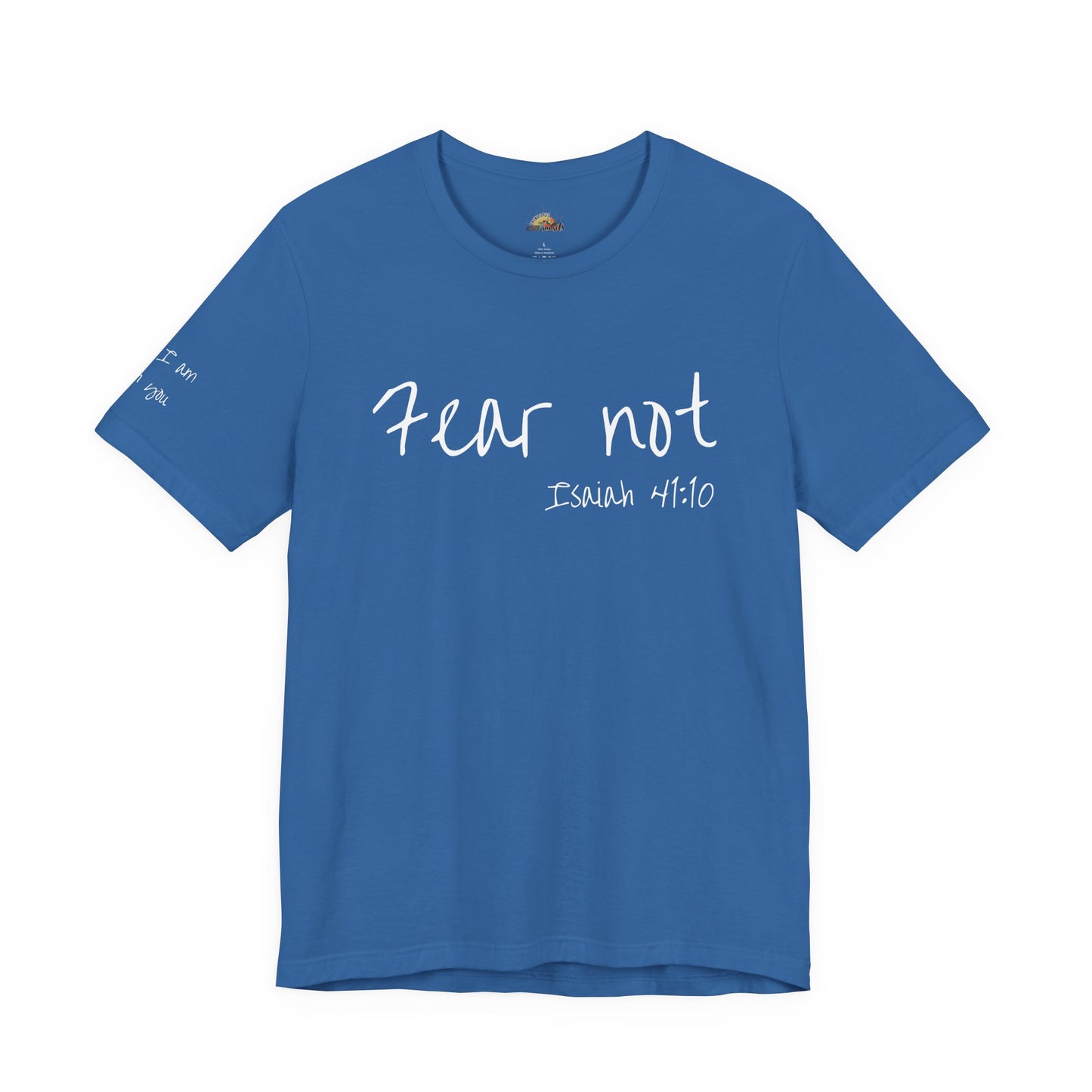 Fear Not, Unisex Jersey Short Sleeve Tee