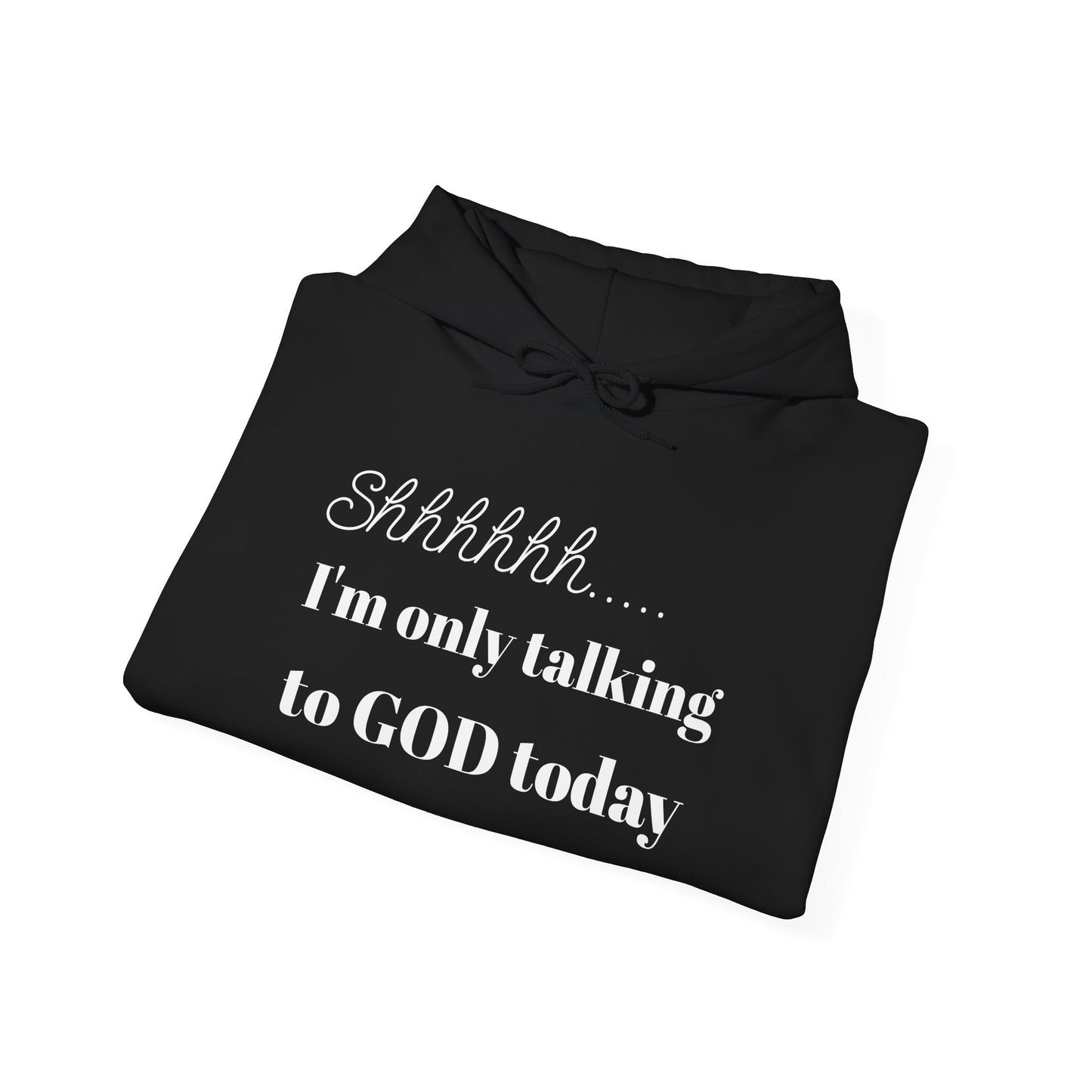 SHHHHH........Only talking to God, Unisex Heavy Blend™ Hooded Sweatshirt