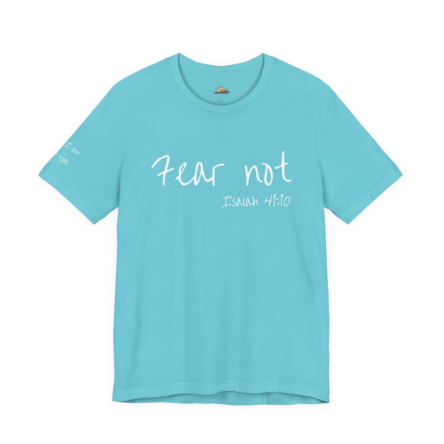 Fear Not, Unisex Jersey Short Sleeve Tee