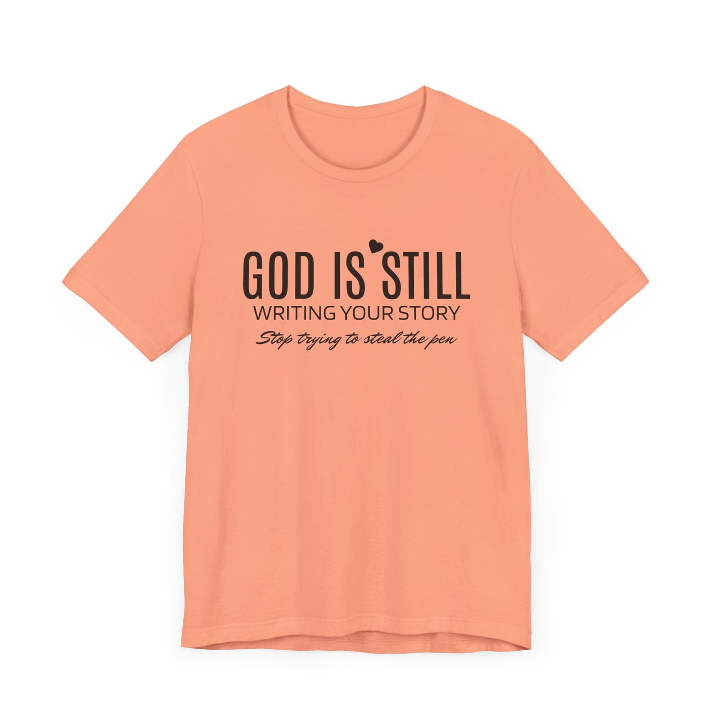 God Is Still Unisex Jersey Short Sleeve Tee