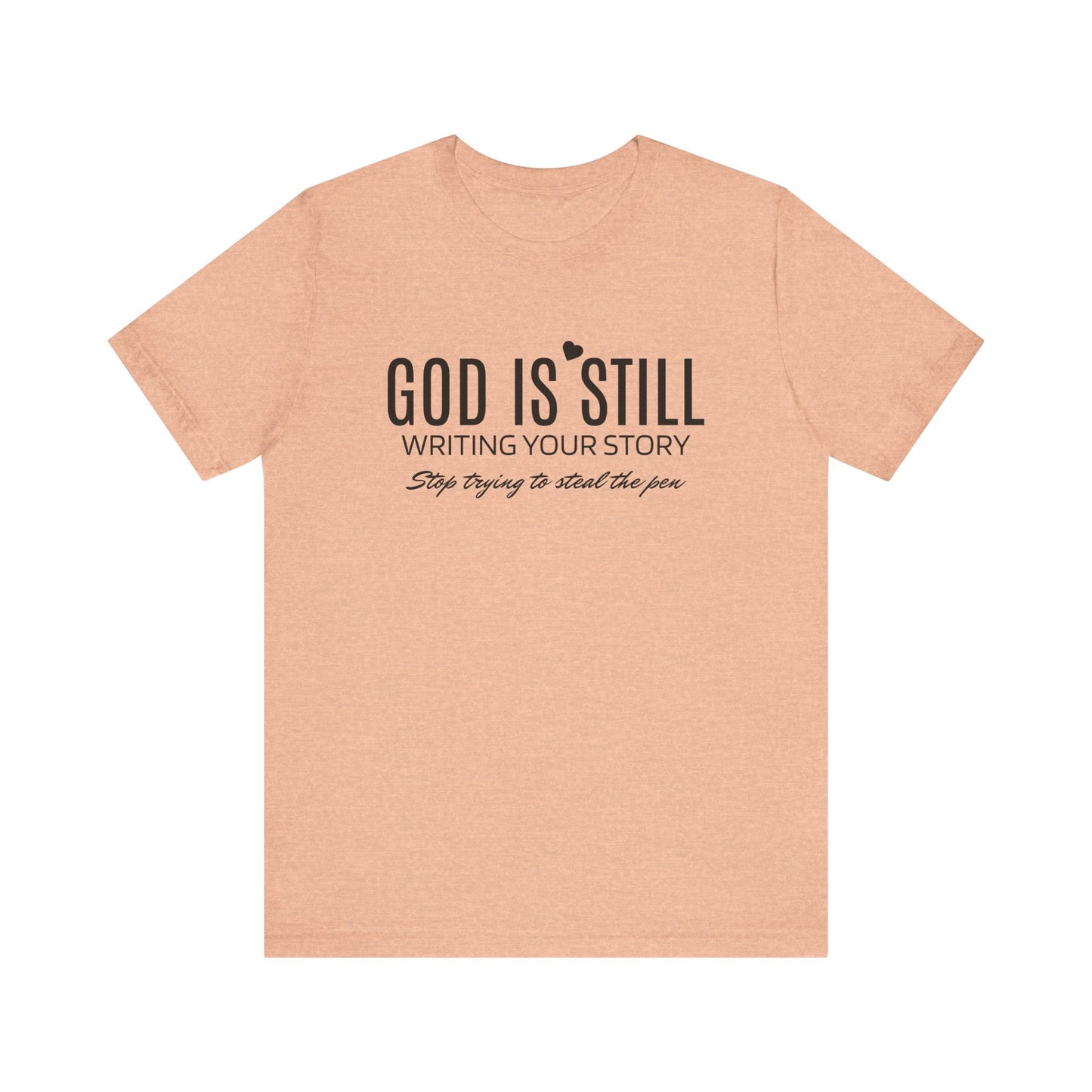 God Is Still Unisex Jersey Short Sleeve Tee