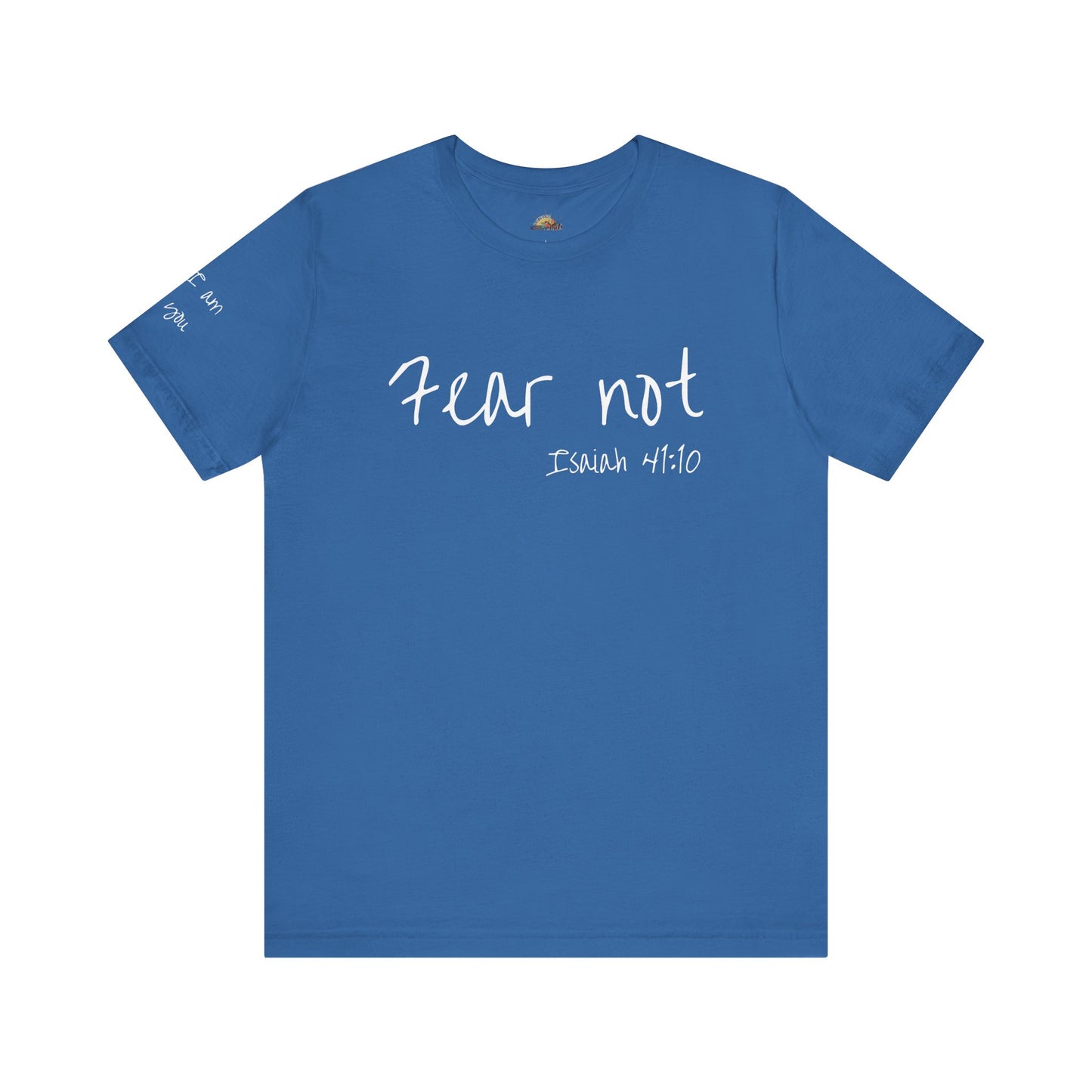 Fear Not, Unisex Jersey Short Sleeve Tee