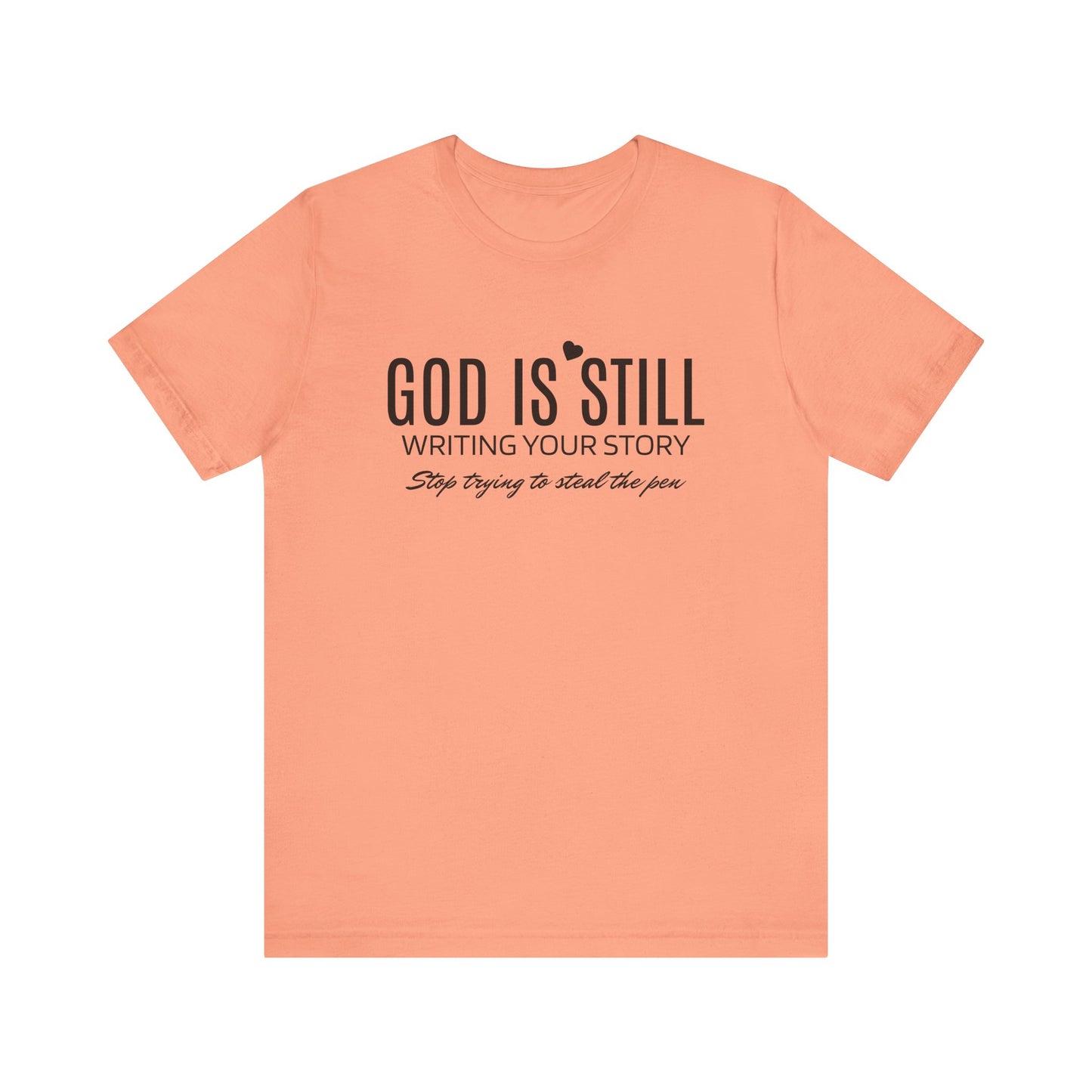 God Is Still Unisex Jersey Short Sleeve Tee