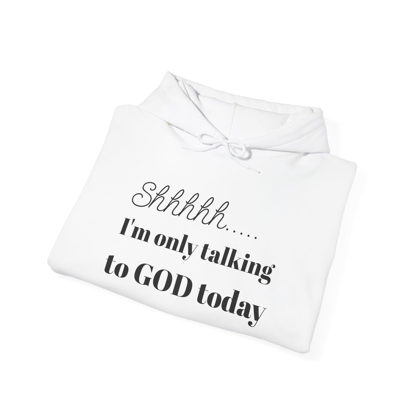 SHHHHH........Only talking to God, Unisex Heavy Blend™ Hooded Sweatshirt