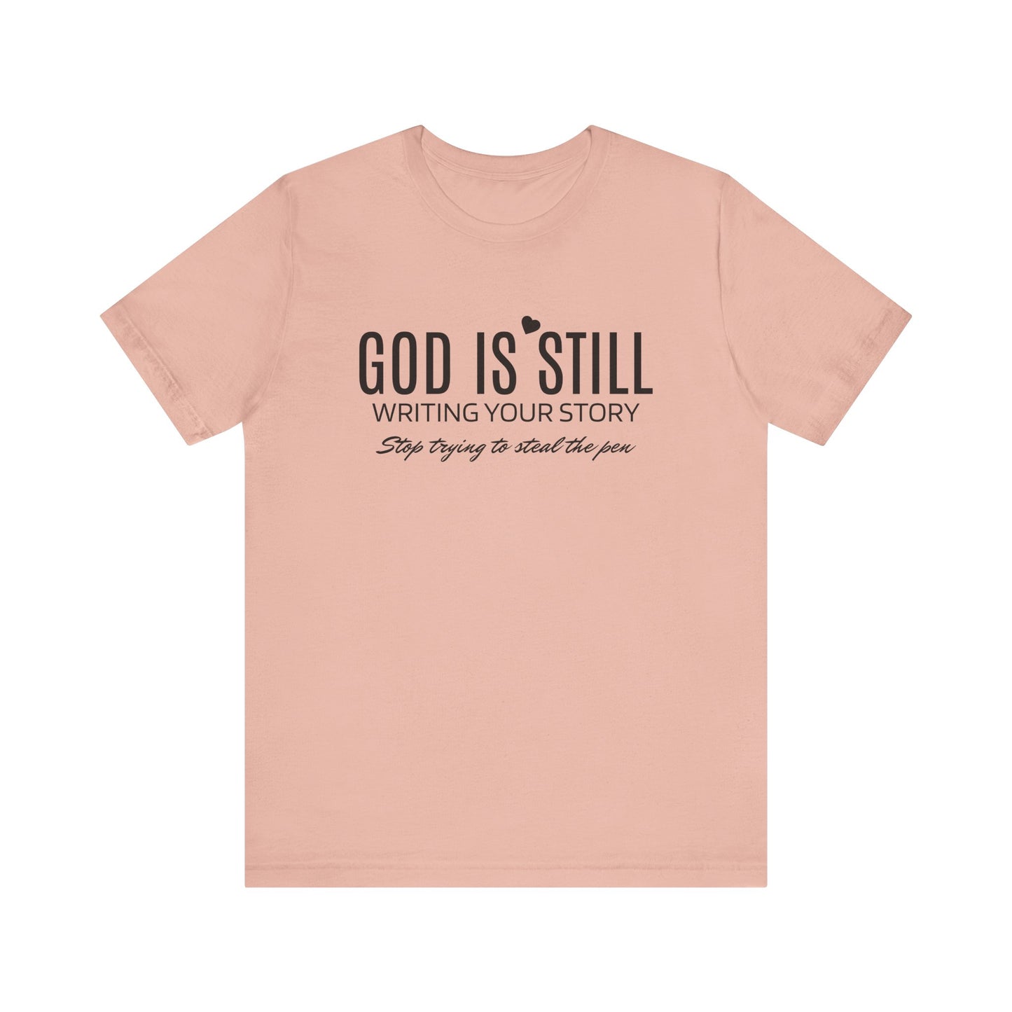 God Is Still Unisex Jersey Short Sleeve Tee