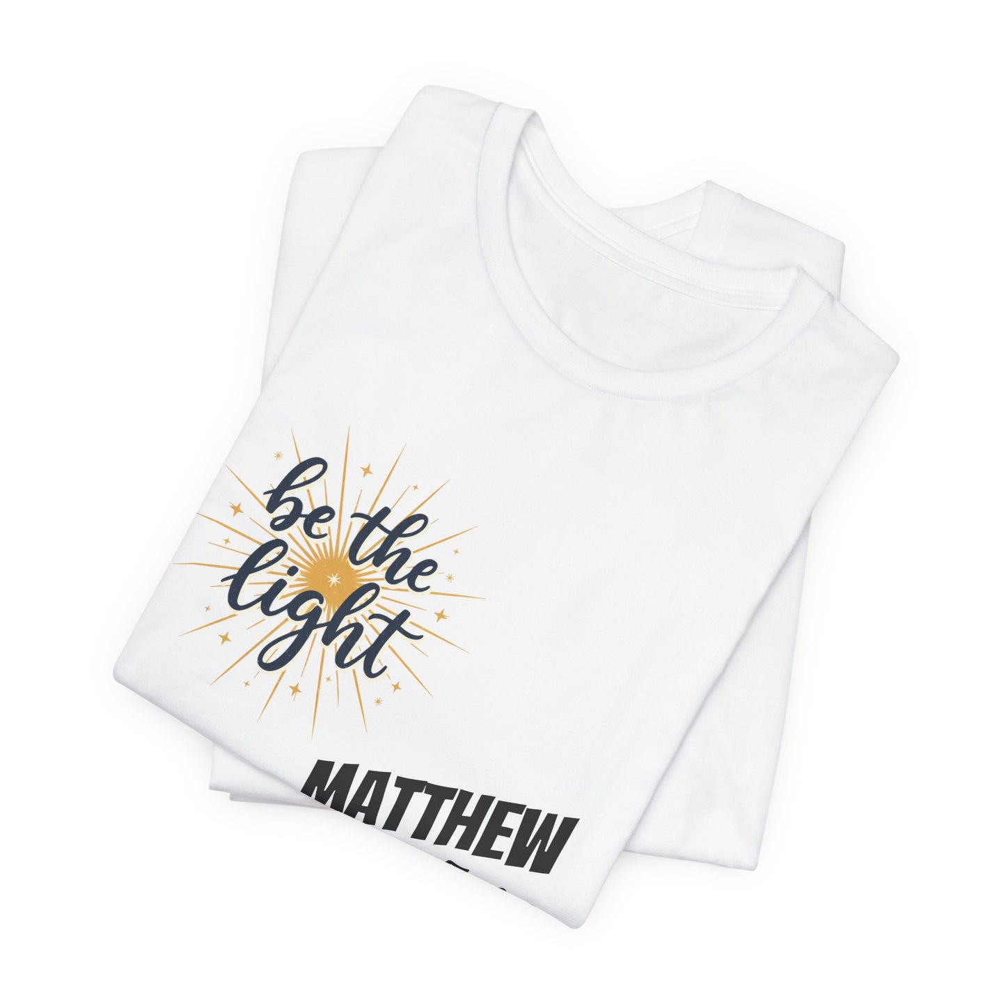 Be the Light, Unisex Jersey Short Sleeve Tee