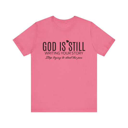God Is Still Unisex Jersey Short Sleeve Tee