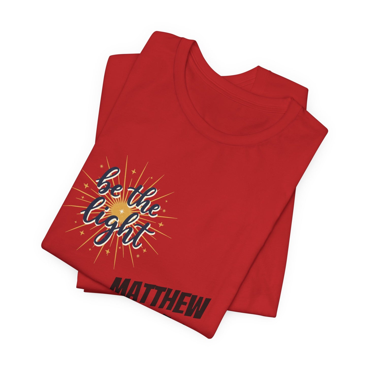 Be the Light, Unisex Jersey Short Sleeve Tee