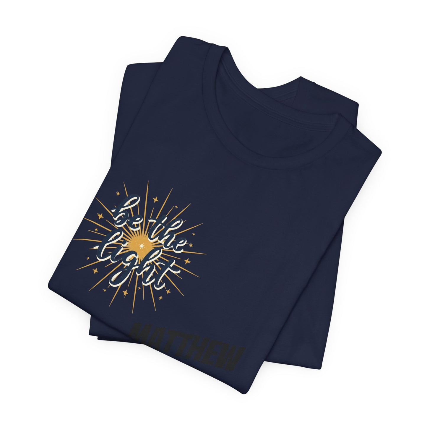 Be the Light, Unisex Jersey Short Sleeve Tee