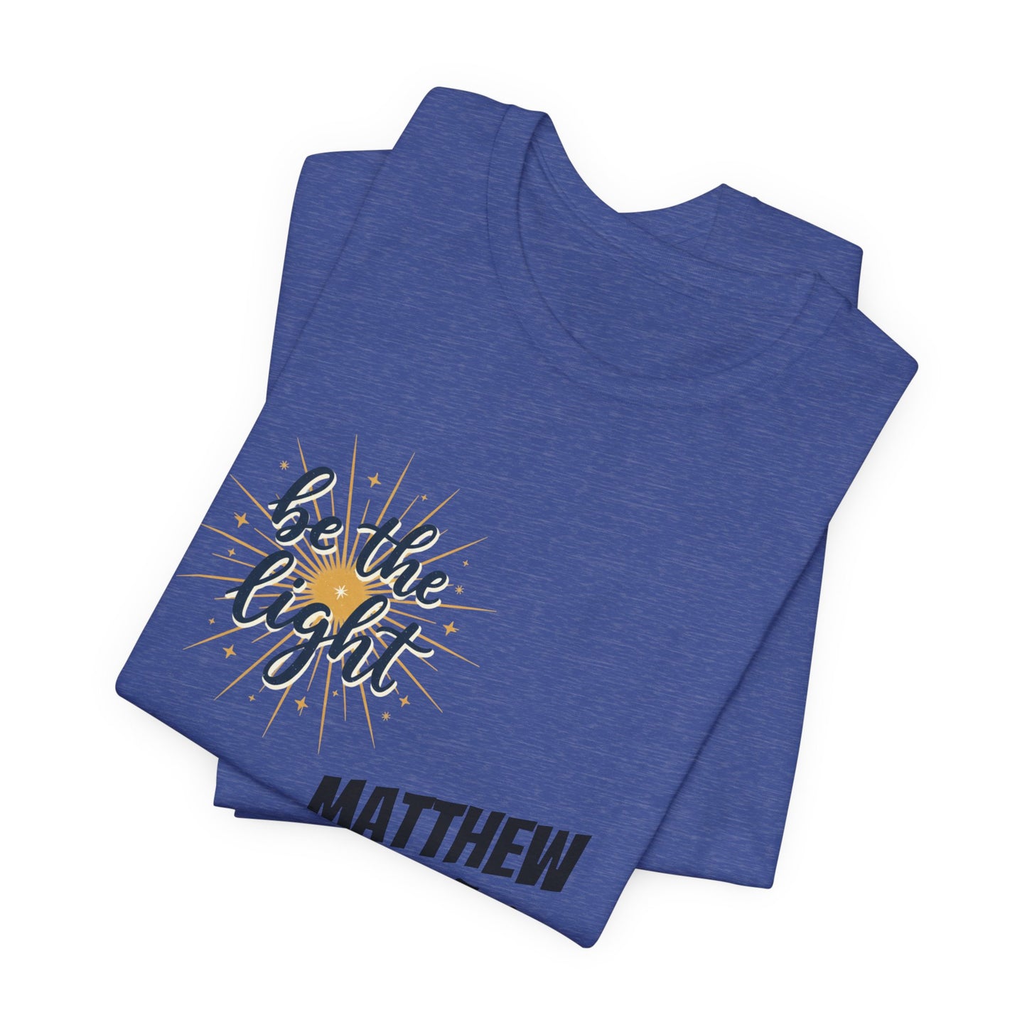 Be the Light, Unisex Jersey Short Sleeve Tee