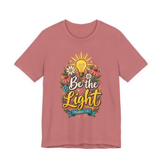 Be the Light, Unisex Jersey Short Sleeve Tee