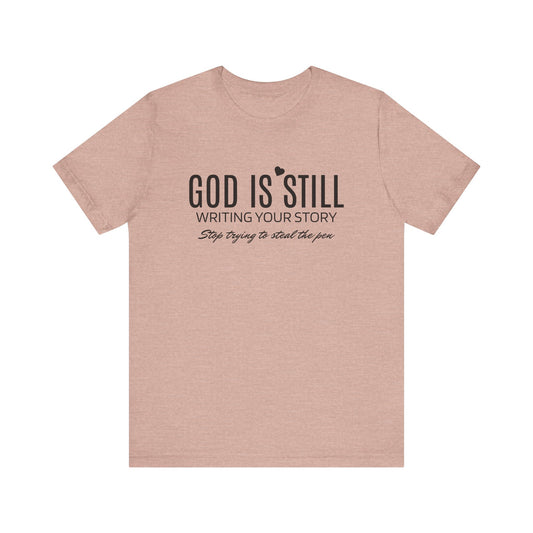 God Is Still Unisex Jersey Short Sleeve Tee